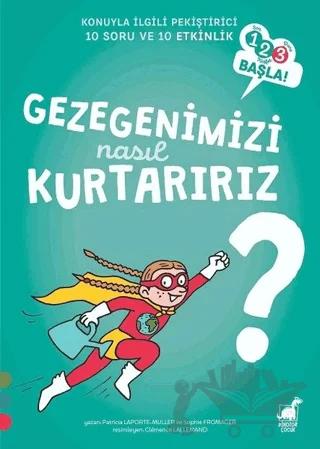 Gezegenimizi Nasıl Kurtarırız?