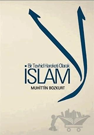 Bir Tevhid Hareketi Olarak İslam