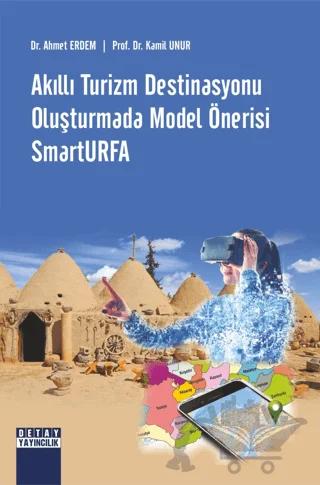 Akıllı Turizm Destinasyonu Oluşturmada Model Önerisi Smarturfa