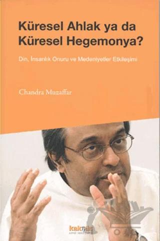 Küresel Ahlak ya da Küresel Hegemonya?