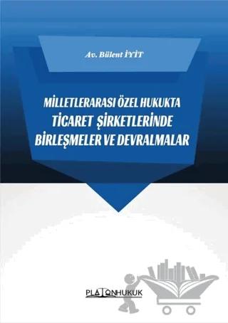 Milletlerarası Özel Hukukta Ticaret Şirketlerinde Birleşmeler ve Devralmalar
