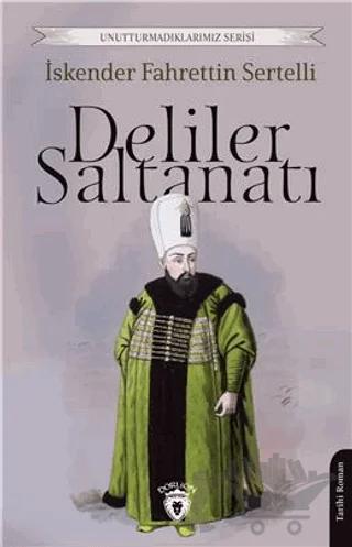 Deliler Saltanatı – İskender Fahrettin Sertelli – Dorlion Yayınları kitap kapağı