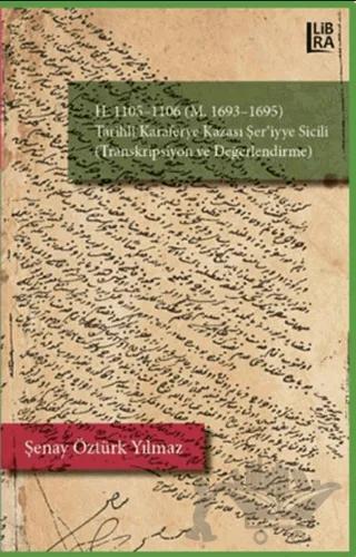 H.1105-1106 (M. 1693-1695) Karaferye Kazası Şer'iyye Sicili (Transkripsiyon ve Değerlendirme)