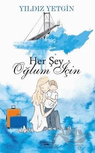 Her Şey Oğlum İçin
