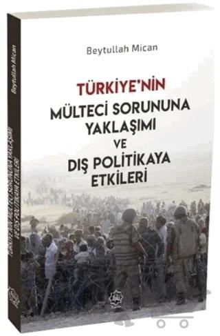 Türkiye’nin Mülteci Sorununa Yaklaşımı ve Dış Politikaya Etkileri