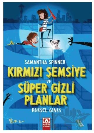 Samantha Spınner - Kırmızı Şemsiye Ve Süper Gizli Planlar