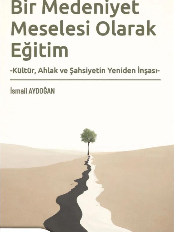 Bir Medeniyet Meselesi Olarak Eğitim