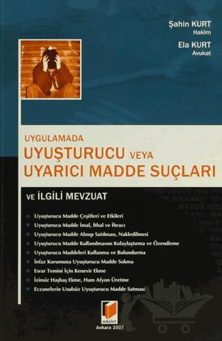 Uygulamada Uyuşturucu veya Uyarıcı Madde Suçları ve İlgili Mevzuat