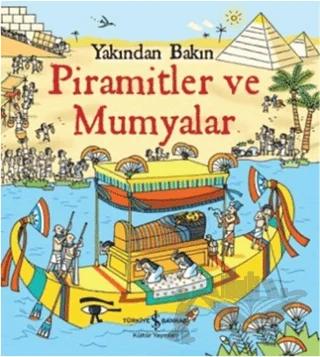 Yakından Bakın - Piramitler ve Mumyalar – Rob Lloyd Jones – İş Bankası Kültür Yayınları kitap kapağı