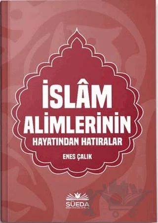 İslam Alimlerinin Hayatından Hatıralar
