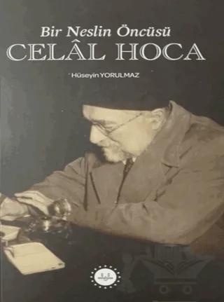 Bir Neslin Öncüsü Celal Hoca