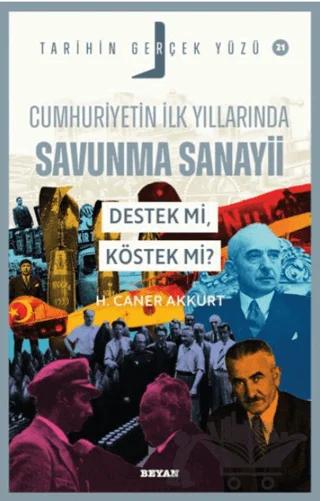 Cumhuriyetin İlk Yıllarında Savunma Sanayii - Destek mi, Köstek mi