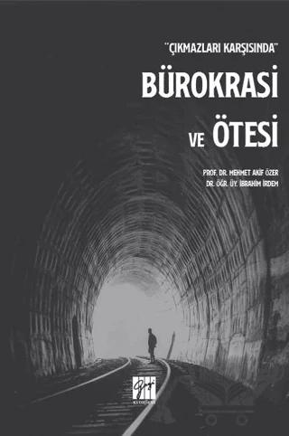 Çıkmazları Karşısında Bürokrasi ve Ötesi