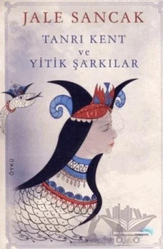 Tanrı Kent ve Yitik Şarkılar