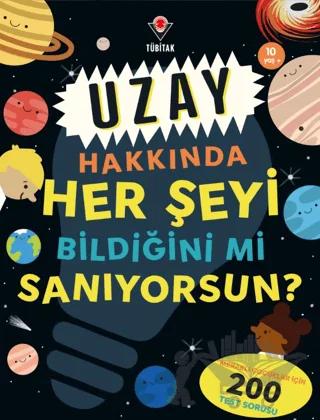 Uzay Hakkında Her Şeyi Bildiğini Mi Sanıyorsun?