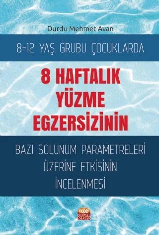 8-12 Yaş Grubu Çocuklarda 8 Haftalık Yüzme Egzersizinin Bazı Solunum Parametreleri Üzerine Etkisinin İncelenmesi