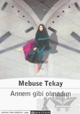 Annem Gibi Olmadım