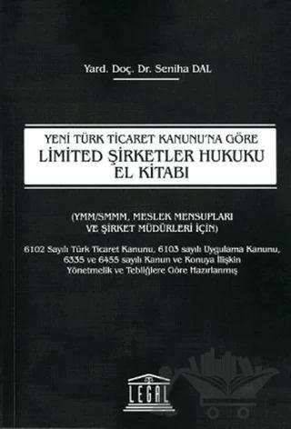 Yeni Türk Ticaret Kanunu'na Göre Limited Şirketler Hukuku El Kitabı