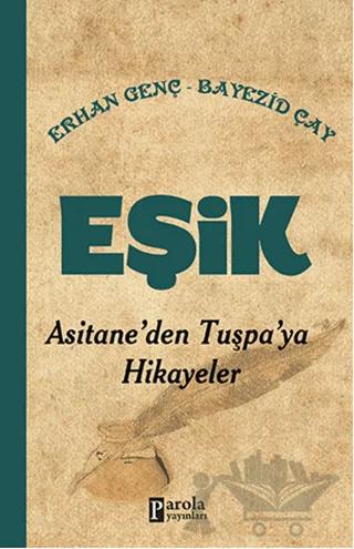 Eşik - Asitane'den Tuşpa'ya Hikayeler