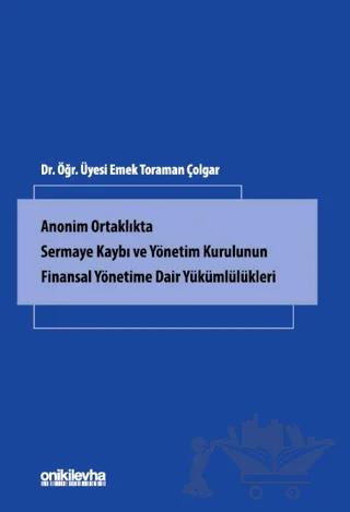 Anonim Ortaklıkta Sermaye Kaybı ve Yönetim Kurulunun Finansal Yönetime Dair Yükümlülükleri