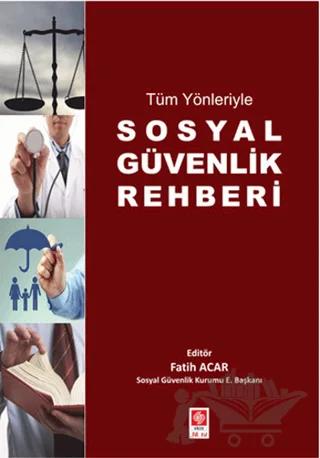Tüm Yönleriyle Sosyal Güvenlik Rehberi