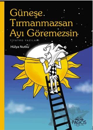 Güneşe Tırmanmazsan Ayı Göremezsin