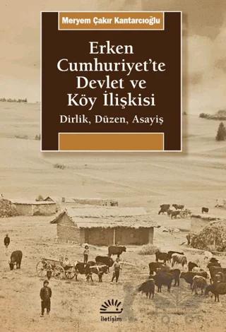Erken Cumhuriyet'te Devlet ve Köy İlişkisi