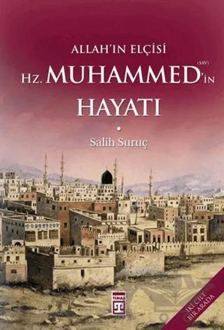 Allah’ın Elçisi Hz. Muhammed’in Hayatı (1-2 Tek Cilt)