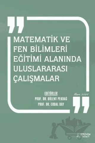 Matematik ve Fen Bilimleri Eğitimi Alanında Uluslararası Çalışmalar - Mart 2024