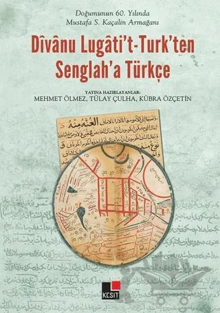 Divanu Lugati't-Turk'ten Senglah'a Türkçe