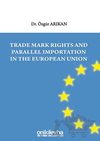 Trade Mark Rights and Parallel Importation In The European Union