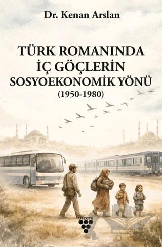 Türk Romanında İç Göçlerin Sosyoekonomik Yönü