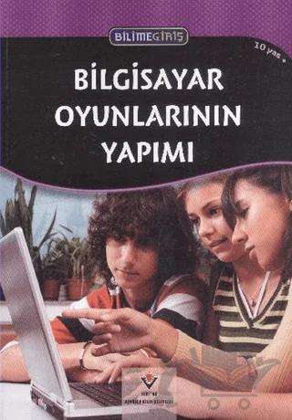 Bilime Giriş - Bilgisayar Oyunlarının Yapımı