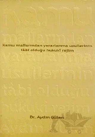 Kamu Mallarından Yararlanma Usullerinin Tabi Olduğu Hukuki Rejim