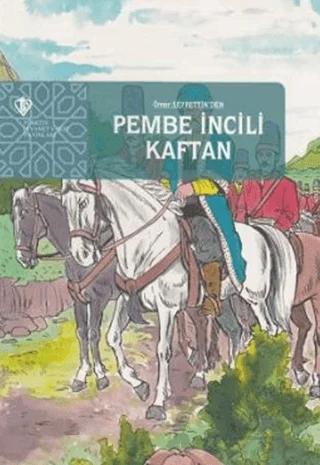 Pembe İncili Kaftan – Ömer Seyfettin – Türkiye Diyanet Vakfı Yayınları kitap kapağı