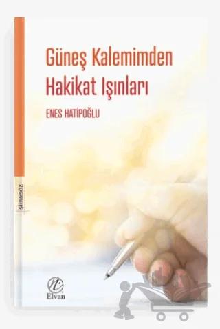 Güneş Kalemimden Hakikat Işınları