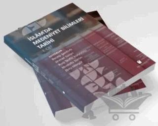 İslam’da Medeniyet Bilimleri Tarihi (2 Cilt Takım)