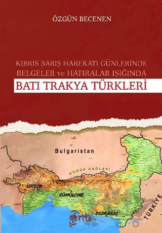 Kıbrıs Barış Harekatı Günlerinde Hatıralar ve Belgeler Işığında Batı Trakya Türkleri