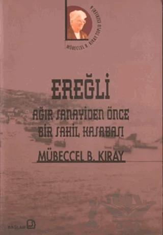 Ereğli Ağır Sanayiden Önce Bir Sahil Kasabası
