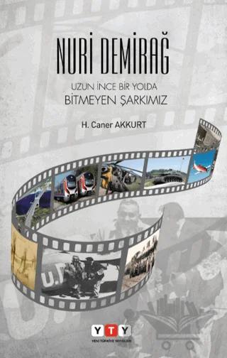 Nuri Demirağ : Uzun İnce Bir Yolda Bitmeyen Şarkımız