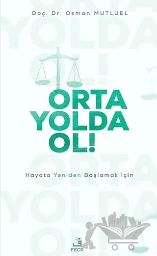 Orta Yolda Ol!