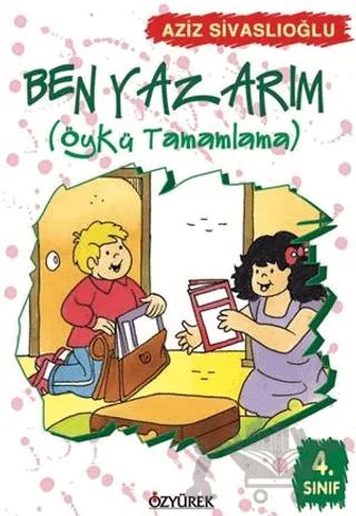 Ben Yazarım 4. Sınıf Öykü Tamamlama