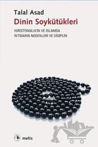 Dinin Soykütükleri – Talal Asad – Metis Yayınları kitap kapağı