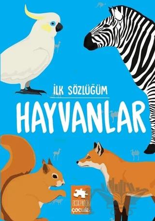 Hayvanlar - İlk Sözlüğüm – Kolektif – Eksik Parça Yayınları kitap kapağı
