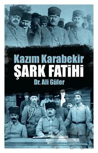 Şark Fatihi - Kazım Karabekir