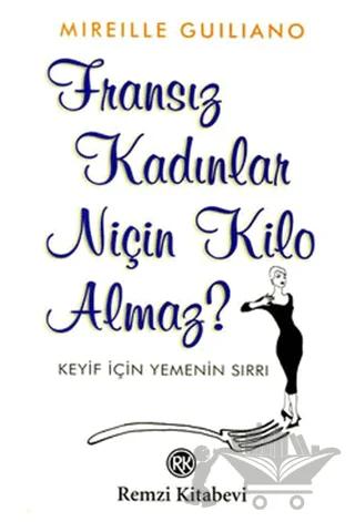 Fransız Kadınlar Niçin Kilo Almaz? Keyif İçin Yemenin Sırrı