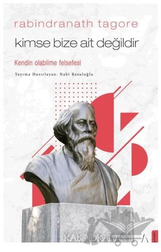 Kimse Bize Ait Değildir - Rabindranath Tagore