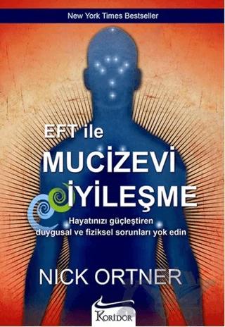 EFT ile Mucizevi İyileşme – Nick Ortner – Koridor Yayıncılık kitap kapağı