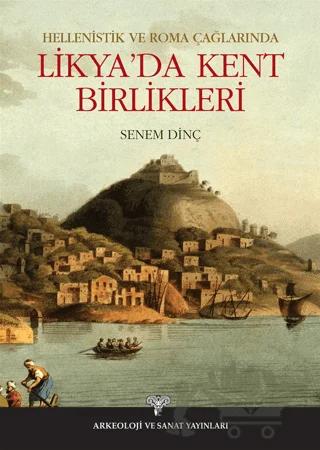 Hellenistik ve Roma Çağlarında Likya'da Kent Birlikleri