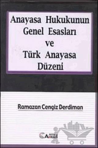 Anayasa Hukukunun Genel Esasları ve Türk Anayasa Düzeni